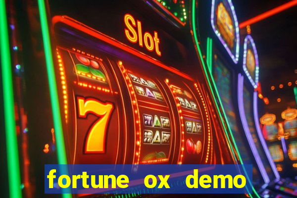 fortune ox demo dinheiro infinito